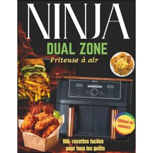 Eichel, Amalia Ninja Dual Zone: Recettes saines, rapides & savoureuses, ingrédients simples pour débutants & experts, tous les goûts — dont véganes, végétariens et intolérants — avec tableau et temps de cuisson. Eichel, Amalia Ninja Dual Zone: Recettes saines, rapides & savoureuses, ingrédients simples pour débutants & experts, tous les goûts — dont véganes, végétariens et intolérants — avec tableau et temps de cuisson.
