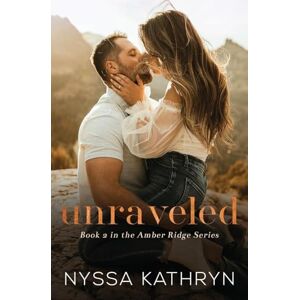 Kathryn, Nyssa Unraveled: A Small Town, Enemies to Lovers, Fake Dating, Romantic Suspense: 2 (Amber Ridge) Kathryn, Nyssa Unraveled: A Small Town, Enemies to Lovers, Fake Dating, Romantic Suspense: 2 (Amber Ridge)