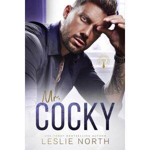 North, Leslie Mr. Cocky: A Bosshole Grump-Sunshine Billionaire Romance (Billionaire Bossholes) North, Leslie Mr. Cocky: A Bosshole Grump-Sunshine Billionaire Romance (Billionaire Bossholes)