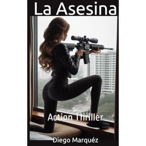 Marquéz, Diego La Asesina: Action Thriller (Weber & Cía. Los casos del reportero) Marquéz, Diego La Asesina: Action Thriller (Weber & Cía. Los casos del reportero)