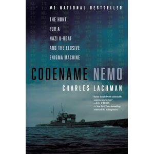 Lachman, Charles Codename Nemo: The Hunt for a Nazi U-Boat and the Elusive Enigma Machine Lachman, Charles Codename Nemo: The Hunt for a Nazi U-Boat and the Elusive Enigma Machine
