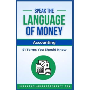 Jones, Larry Speak the Language of Money: Accounting Jones, Larry Speak the Language of Money: Accounting