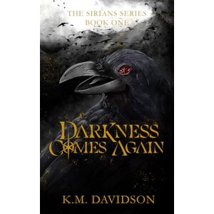 K&M Darkness Comes Again: 1 (The Sirians Series) K&M Darkness Comes Again: 1 (The Sirians Series)