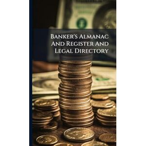 Anonymous Banker's Almanac And Register And Legal Directory Anonymous Banker's Almanac And Register And Legal Directory