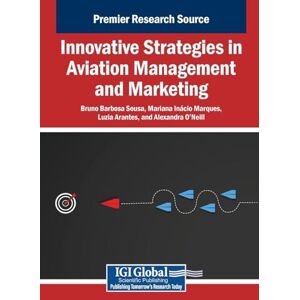 Innovative Strategies in Aviation Management and Marketing Innovative Strategies in Aviation Management and Marketing