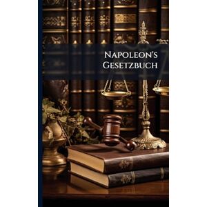 Anonymous Napoleon's Gesetzbuch Anonymous Napoleon's Gesetzbuch