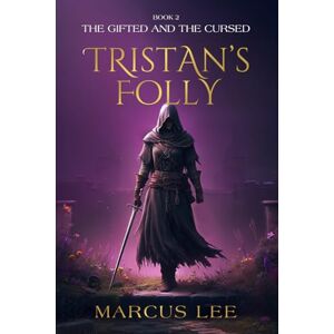 Lee Tristan's Folly (The Gifted & The Cursed) Lee Tristan's Folly (The Gifted & The Cursed)