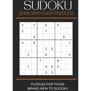 Sandy, F. C. Sudoku 2000 Very Easy Puzzles: 2000 Puzzles For Those Brand New To Sudoku 6x9 inches, 667 pages 2000 Puzzles to Relieve Boredom, Stimulate Your Mind, or Give as a Gift Sandy, F. C. Sudoku 2000 Very Easy Puzzles: 2000 Puzzles For Those Brand New To Sudoku 6x9 inches, 667 pages 2000 Puzzles to Relieve Boredom, Stimulate Your Mind, or Give as a Gift