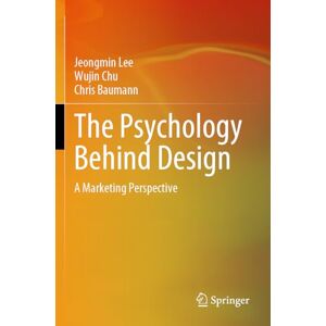 Lee The Psychology Behind Design: A Marketing Perspective Lee The Psychology Behind Design: A Marketing Perspective