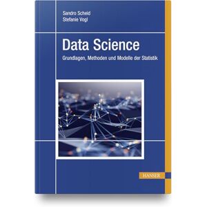 Scheid, Sandro Data Science: Grundlagen, Methoden und Modelle der Statistik Scheid, Sandro Data Science: Grundlagen, Methoden und Modelle der Statistik