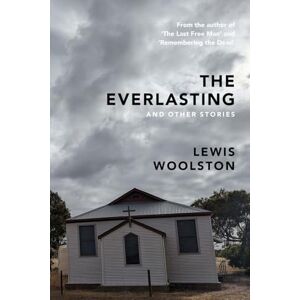 Woolston, Lewis The Everlasting and Other Stories Woolston, Lewis The Everlasting and Other Stories