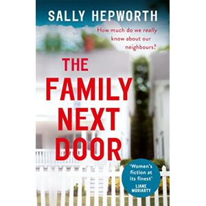 Hepworth, Sally The Family Next Door: An absolutely gripping domestic suspense novel with a shocking twist you will never see coming Hepworth, Sally The Family Next Door: An absolutely gripping domestic suspense novel with a shocking twist you will never see coming