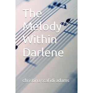 scafidi adams, christina l The Melody Within Darlene scafidi adams, christina l The Melody Within Darlene