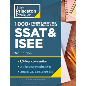 Princeton 1000+ Practice Questions for the Upper Level SSAT & ISEE, 3rd Edition: Extra Preparation for an Excellent Score (Private Test Preparation) Princeton 1000+ Practice Questions for the Upper Level SSAT & ISEE, 3rd Edition: Extra Preparation for an Excellent Score (Private Test Preparation)