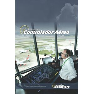 Conforti, Capt Facundo Controlador Aéreo: Guía de estudio para controladores de tránsito aéreo Conforti, Capt Facundo Controlador Aéreo: Guía de estudio para controladores de tránsito aéreo