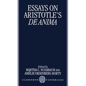 Essays on Aristotle's De Anima (Clarendon Aristotle Series) Essays on Aristotle's De Anima (Clarendon Aristotle Series)