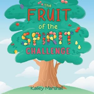 Marshall The Fruit of the Spirit Challenge Marshall The Fruit of the Spirit Challenge