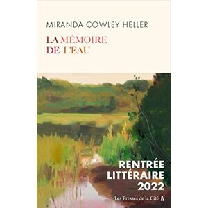 Cowley Heller, Miranda La Mémoire de l'eau Cowley Heller, Miranda La Mémoire de l'eau