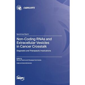 Non-Coding RNAs and Extracellular Vesicles in Cancer Crosstalk: Diagnostic and Therapeutic Implications Non-Coding RNAs and Extracellular Vesicles in Cancer Crosstalk: Diagnostic and Therapeutic Implications