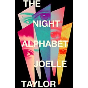 Taylor The Night Alphabet: the electrifying debut novel from the award-winning poet Taylor The Night Alphabet: the electrifying debut novel from the award-winning poet