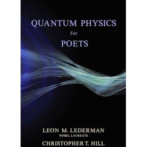 Leon M. Lederman Quantum Physics for Poets Leon M. Lederman Quantum Physics for Poets
