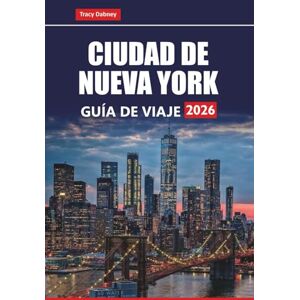 Dabney, Tracy CIUDAD DE NUEVA YORK GUÍA DE VIAJE 2026: Explore las principales atracciones, gemas ocultas, lugares de comida local, recorridos a pie, consejos económicos e itinerarios para planificar su viaje. Dabney, Tracy CIUDAD DE NUEVA YORK GUÍA DE VIAJE 2026: Explore las principales atracciones, gemas ocultas, lugares de comida local, recorridos a pie, consejos económicos e itinerarios para planificar su viaje.