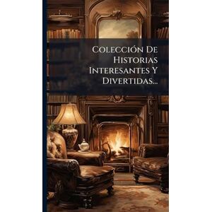 Anonymous ColecciÃ3n De Historias Interesantes Y Divertidas... Anonymous ColecciÃ3n De Historias Interesantes Y Divertidas...