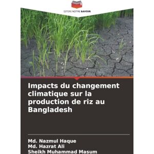 Haque, Md. Nazmul Impacts du changement climatique sur la production de riz au Bangladesh Haque, Md. Nazmul Impacts du changement climatique sur la production de riz au Bangladesh