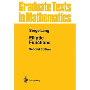 Lang, Serge Elliptic Functions: 112 (Graduate Texts in Mathematics, 112) Lang, Serge Elliptic Functions: 112 (Graduate Texts in Mathematics, 112)