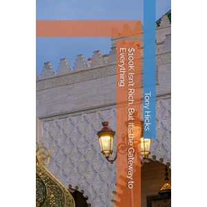 Hicks, Tony $100K Isn’t Rich, But It’s the Gateway to Everything Hicks, Tony $100K Isn’t Rich, But It’s the Gateway to Everything