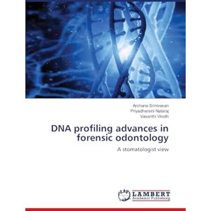 Srinivasan, Archana DNA profiling advances in forensic odontology: A stomatologist view Srinivasan, Archana DNA profiling advances in forensic odontology: A stomatologist view