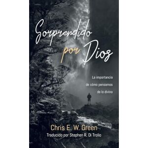 Green, Chris E W Sorprendido por Dios Green, Chris E W Sorprendido por Dios
