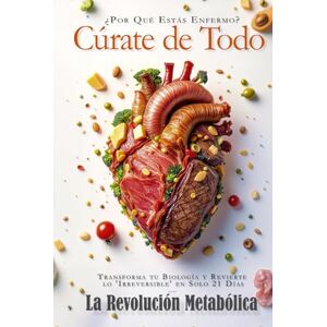 Zenith, Diego Cúrate de Todo La Revolución Metabólica: Transforma tu biología y revierte lo irreversible en solo 21 días. Zenith, Diego Cúrate de Todo La Revolución Metabólica: Transforma tu biología y revierte lo irreversible en solo 21 días.