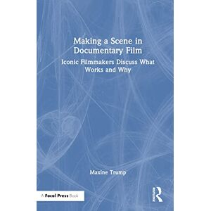 Trump, Maxine Making a Scene in Documentary Film: Iconic Filmmakers Discuss What Works and Why Trump, Maxine Making a Scene in Documentary Film: Iconic Filmmakers Discuss What Works and Why