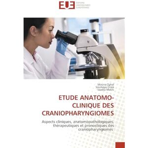 Zghal, Mouna ETUDE ANATOMO-CLINIQUE DES CRANIOPHARYNGIOMES: Aspects cliniques, anatomopathologiques, thérapeutiques et pronostiques des craniopharyngiomes Zghal, Mouna ETUDE ANATOMO-CLINIQUE DES CRANIOPHARYNGIOMES: Aspects cliniques, anatomopathologiques, thérapeutiques et pronostiques des craniopharyngiomes