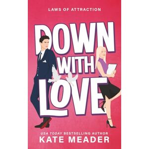 Meader, Kate Down with Love (Laws of Attraction) Meader, Kate Down with Love (Laws of Attraction)