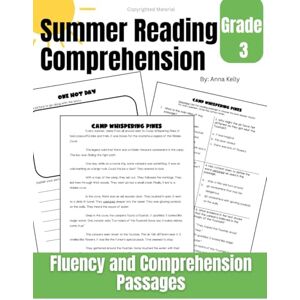 Kelly, Anna Summer Reading Comprehension Grade 3: Fluency and Comprehension Passages (Reading Practice Workbooks) Kelly, Anna Summer Reading Comprehension Grade 3: Fluency and Comprehension Passages (Reading Practice Workbooks)