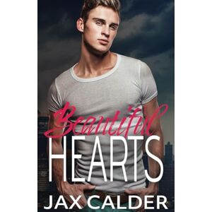 Calder, Jax Beautiful Hearts: An Age-Gap, Single Dad MM Romance: 1 (Rainbow Redemption) Calder, Jax Beautiful Hearts: An Age-Gap, Single Dad MM Romance: 1 (Rainbow Redemption)