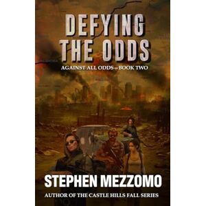 Mezzomo, Stephen DEFYING THE ODDS (Against All Odds) Mezzomo, Stephen DEFYING THE ODDS (Against All Odds)