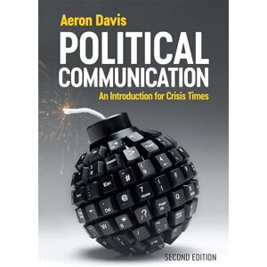Davis, Aeron Political Communication: An Introduction for Crisis Times Davis, Aeron Political Communication: An Introduction for Crisis Times