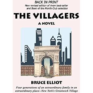 Elliot, Bruce The Villagers: A Novel of Greenwich Village Elliot, Bruce The Villagers: A Novel of Greenwich Village