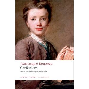 Rousseau, Jean-Jacques Confessions (Oxford World's Classics) Rousseau, Jean-Jacques Confessions (Oxford World's Classics)