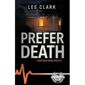 Lee Prefer Death: A Matthew Paine Mystery: 2 (Matthew Paine Mysteries) Lee Prefer Death: A Matthew Paine Mystery: 2 (Matthew Paine Mysteries)