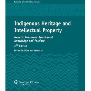 Kluwer Law International Indigenous Heritage and Intellectual Property: Genetic Resources, Traditional Knowledge and Folklore Kluwer Law International Indigenous Heritage and Intellectual Property: Genetic Resources, Traditional Knowledge and Folklore