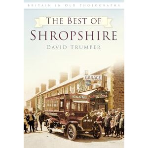 Trumper, David The Best of Shropshire (Britain in Old Photographs) Trumper, David The Best of Shropshire (Britain in Old Photographs)