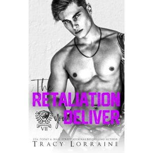 Lorraine, Tracy The Retaliation You Deliver: A Dark College Bully Romance: 7 (Maddison Kings University) Lorraine, Tracy The Retaliation You Deliver: A Dark College Bully Romance: 7 (Maddison Kings University)