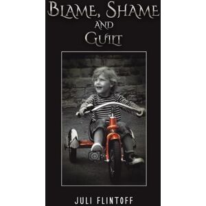 Flintoff, Juli Blame, Shame and Guilt Flintoff, Juli Blame, Shame and Guilt