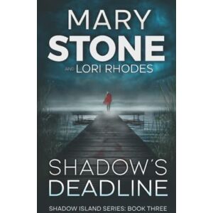 Stone, Mary Shadow's Deadline (Shadow Island FBI Mystery Series) Stone, Mary Shadow's Deadline (Shadow Island FBI Mystery Series)