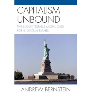 Bernstein, Andrew Capitalism Unbound: The Incontestable Moral Case for Individual Rights (Key Concepts in Philosophy) Bernstein, Andrew Capitalism Unbound: The Incontestable Moral Case for Individual Rights (Key Concepts in Philosophy)