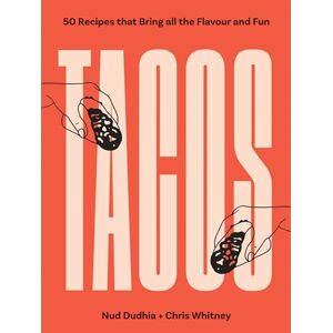 Dudhia, Nud TACOS: Over 50 Recipes That Bring All the Flavour and Fun Dudhia, Nud TACOS: Over 50 Recipes That Bring All the Flavour and Fun
